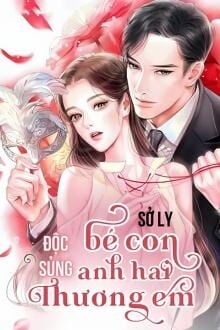 Độc Sủng - Bé Con, Anh Hai Thương Em (1)