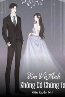 Em Và Anh Không Có Chúng Ta (1)