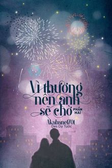 Vì Thương Nên Anh Sẽ Chờ [Phần Hai]