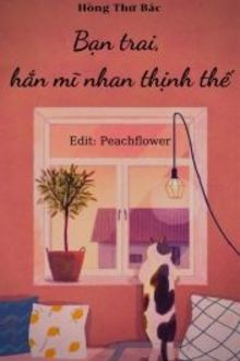 Bạn Trai, Hắn Mĩ Nhan Thịnh Thế