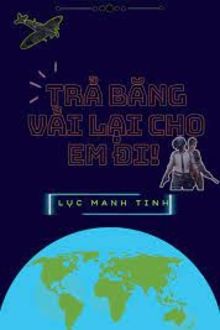 Trả Băng Vải Lại Cho Em Đi!