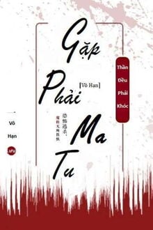 Gặp Phải Ma Tu, Thần Đều Khóc
