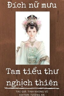 Đích Nữ Mưu: Tam Tiểu Thư Nghịch Thiên