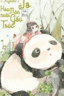 Ta Ở Hào Môn Dưỡng Gấu Trúc