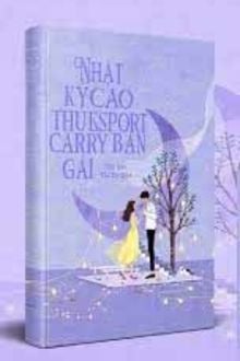 Nhật Ký Cao Thủ Esports Carry Bạn Gái