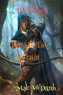 Hệ Thống: Thợ Săn Tại Dị Giới