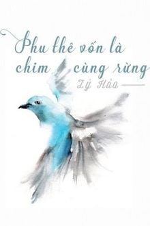 Phu Thê Vốn Là Chim Cùng Rừng