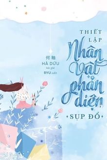 Thiết Lập Nhân Vật Phản Diện Sụp Đổ (1)