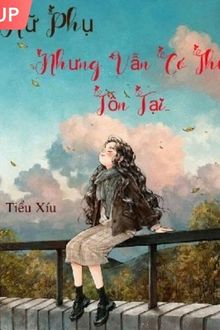 Nữ Phụ Nhưng Vẫn Có Thể Tồn Tại