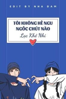 Thật Ra Tôi Không Ngốc Chút Nào