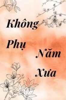 Không Phụ Năm Xưa
