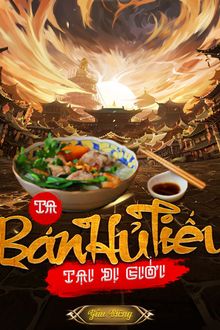 Ta Bán Hủ Tiếu Tại Dị Giới