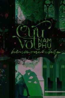 Cứu Vớt Nam Phụ Hèn Mọn Cố Chấp