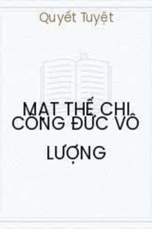 Mạt Thế Chi Công Đức Vô Lượng