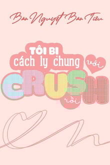 Tôi Bị Cách Ly Chung Với Crush Rồi