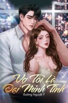 Vợ Tôi Là Đại Minh Tinh