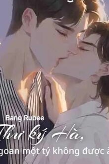 Thư Ký Hà, Ngoan Một Tý Không Được À?