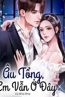 Âu Tổng, Em Vẫn Ở Đây