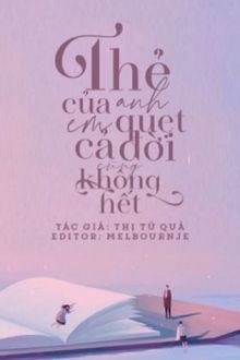 Thẻ Của Anh Em Quẹt Cả Đời Cũng Không Hết