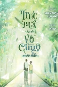 Trúc Mã Của Tôi "Nguy Hiểm" Vô Cùng