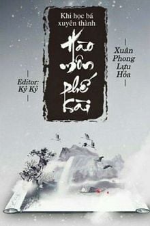 Khi Học Bá Xuyên Thành Hào Môn Phế Sài