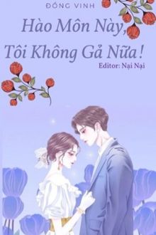 Hào Môn Này, Tôi Không Gả Nữa