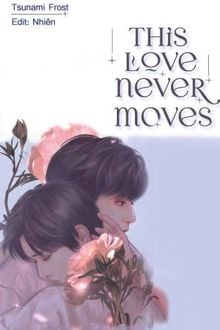 [Khải Nguyên] Tình Yêu Vĩnh Viễn Không Mất Đi