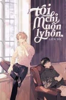 Tôi Chỉ Muốn Ly Hôn