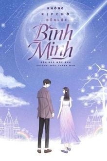 Không Kịp Chờ Đến Lúc Bình Minh