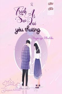 Trách Ai Sao Quá Yêu Thương