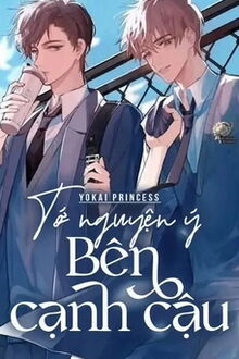 Tớ Nguyện Ý Bên Cạnh Cậu