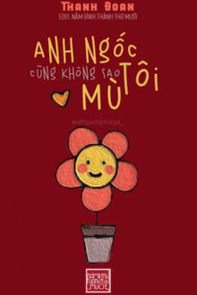 Anh Ngốc Cũng Không Sao, Tôi Mù