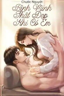 Bình Minh Thật Đẹp Khi Có Em