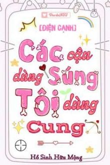 Các Cậu Dùng Súng Tôi Dùng Cung