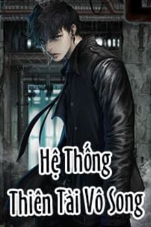 Hệ Thống Thiên Tài Vô Song