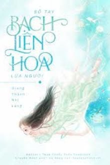 Sổ Tay Bạch Liên Hoa Lừa Người