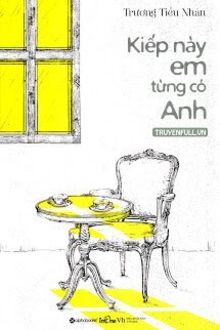 Kiếp Này Em Từng Có Anh