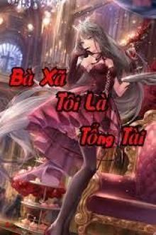 Bà Xã Tôi Là Tổng Tài