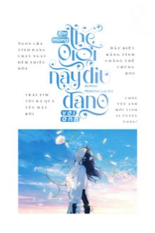 Em Mong Thế Giới Này Dịu Dàng Với Anh
